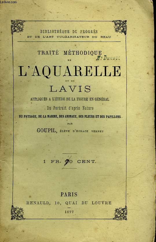 TRAITE METHODIQUE DU DESSIN DE L'AQUARELLE ET DU LAVIS APPLIQUES A L'ETUDE DE LA FIGURE EN GENERAL DU PORTRATIS D'APRES NATURE DU PAYSAGE, DE LA MARINE, DES ANIMAUX, DES FLEURS ET DES PAPILLONS