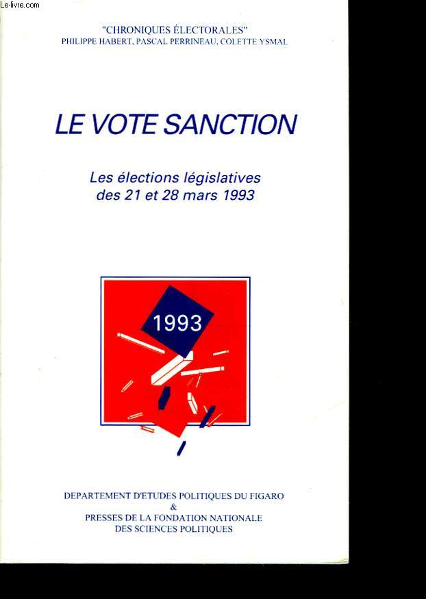 LE VOTE SANCTION - LES ELECTIONS LEGISLATIVES DES 21 ET 28 MARS 1993
