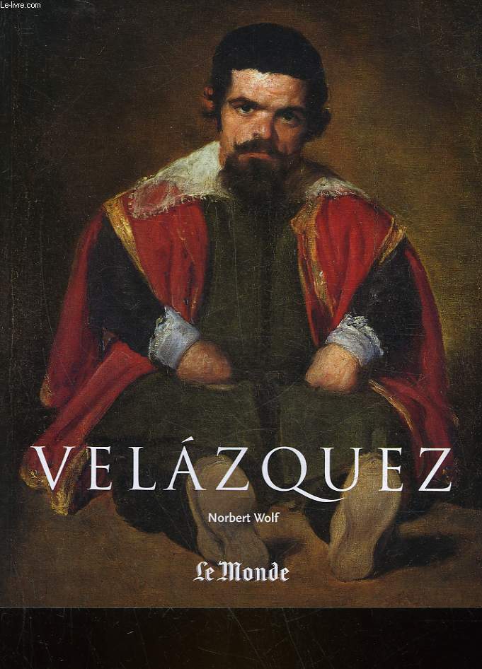 DIEGO VELAZQUEZ 1599 - 1660 - LE VISAGE DE L'ESPAGNE