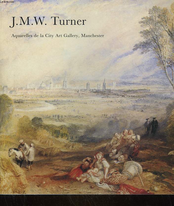 J. M. W. TURNER - AQUARELLES DE LA CITY ART GALLERY