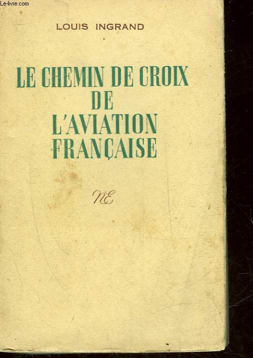 LE CHEMIN DE CROIX DE L'AVIATION L'AVIATION FRANCAISE