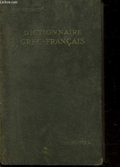 DICTIONNAIRE GREC-FRANCAIS