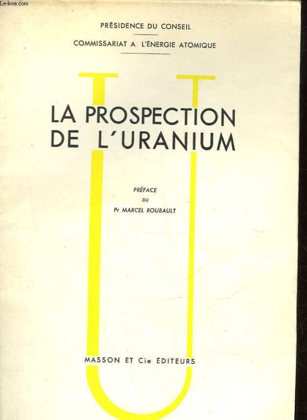 LA PROSPECTION DE L'URANIUM MANUEL PRATIQUE A L'USAGE DE TOUS