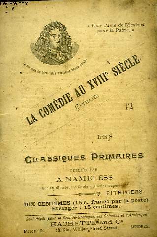 LES CLASSIQUES PRIMAIRES - EXTRAITS - LA COMEDIE AU 18 SIECLE : LE MEPRIS DES RICHESSES - LE DISTRAIT - LE LEGATAIRE UNIVERSEL - LES MENECHMES - LES GLORIEUX - LES BOURGEOIS DE QUALITE