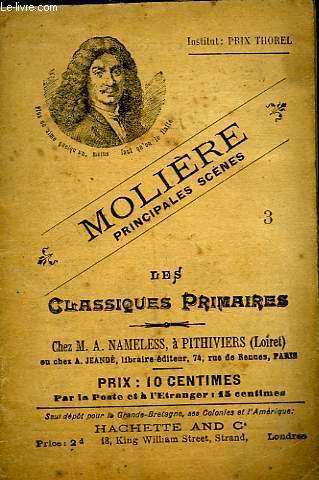 LES CLASSIQUES PRIMAIRES - EXTRAITS - PRINCIPALES SCENES : ACASTE OU LE MARQUIS - LE BOURGEOIS GENTILHOMME - LES FEMMES SAVANTES - LES FOURBERIES DE SCAPIN - L'AVARE - LE MISANTHROPE - LE TARTUFFE