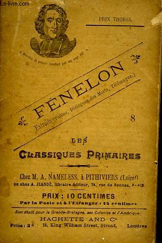 LES CLASSIQUES PRIMAIRES - EXTRAITS - PORTRAIT DU DUC DE BOURGOGNE - L'ABEILLE ET LA MOUCHE - L'OURS ET SON FILS - LE LIEVRE QUI FAIT LE BRAVE - LE HIBOU - LE PIGEON PUNI DE SON INQUIETUDE - LE LOUP ET LE JEUNE MOUTON - LE CHAT ET LES LAPINS