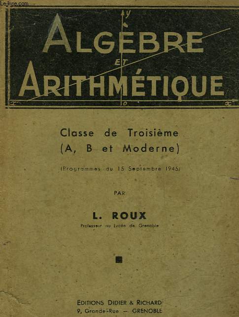 ALGEBRE ET ARITHMETIQUE - CLASSE DE TROISIEME (A, B ET MODERNE)
