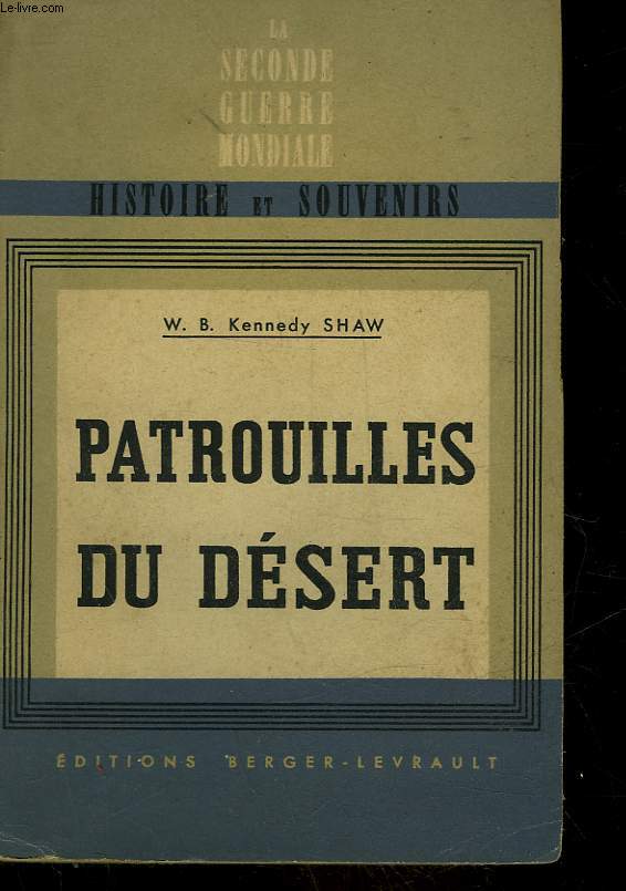 PATROUILLES DU DESERT - OPERATIONS EN LIBYE DE 1940 A 1943
