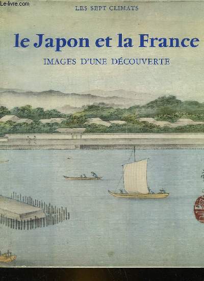 LE JAPON ET LA FRANCE - IMAGES D'UNE DECOUERTE