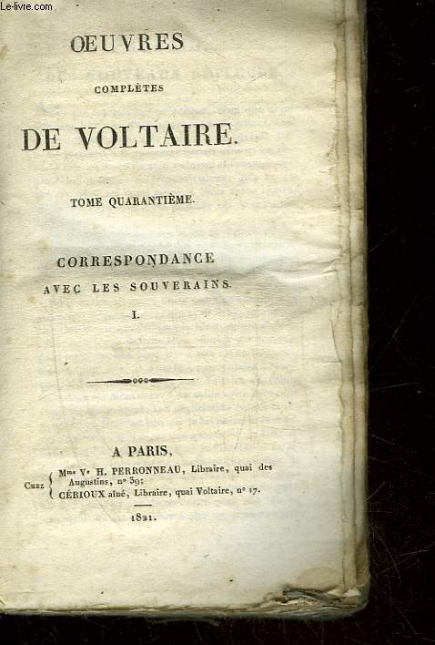 OEUVRES DE VOLTAIRE - TOME 40 - CORRESPONDANCE AVEC LES SOUVERAINS 1