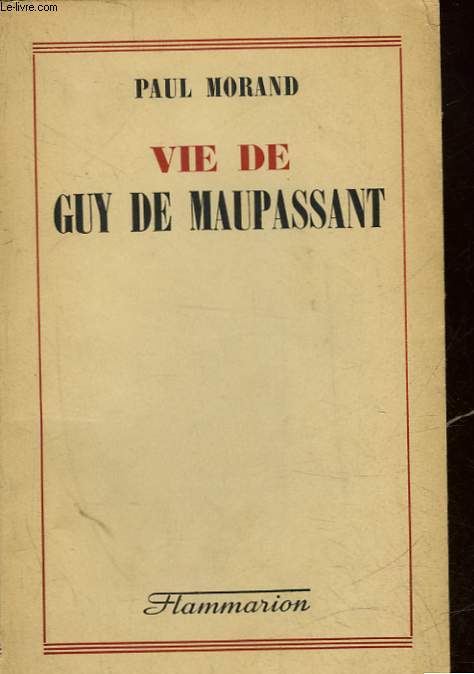 VIE DE GUY DE MAUPASSANT