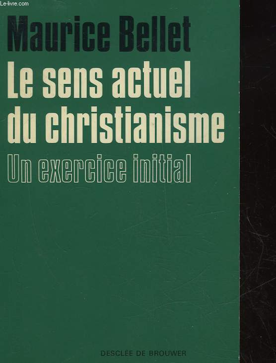 LE SENS ACTUEL DU CHRISTIANISME - UN EXERCICE INITIAL