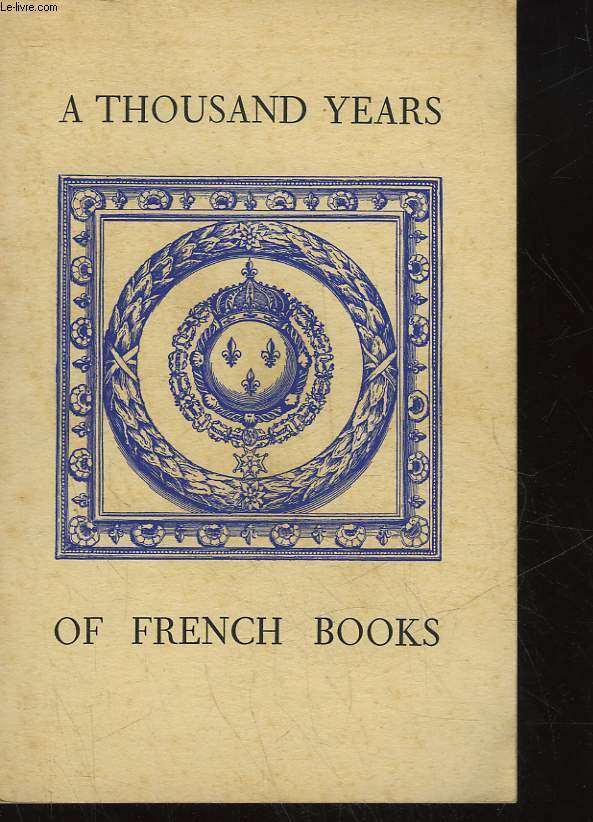 A THOUSAND YEARS OF FRENCH BOOKS