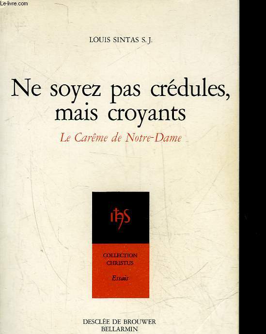 NE SOYER PAS CREDULES MAIS CROYANTS - LA CAREME DE NOTRE DAME