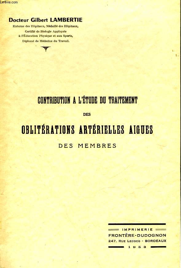 CONTRIBUTION A L'ETUDE DU TRAITEMENT DES OBLITERATIONS ARTERIELLES AIGUES DES MEMBRES
