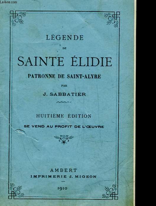 LEGENDE DE SAINTE ELIDIE PATRONNE DE SAINT ALYRE