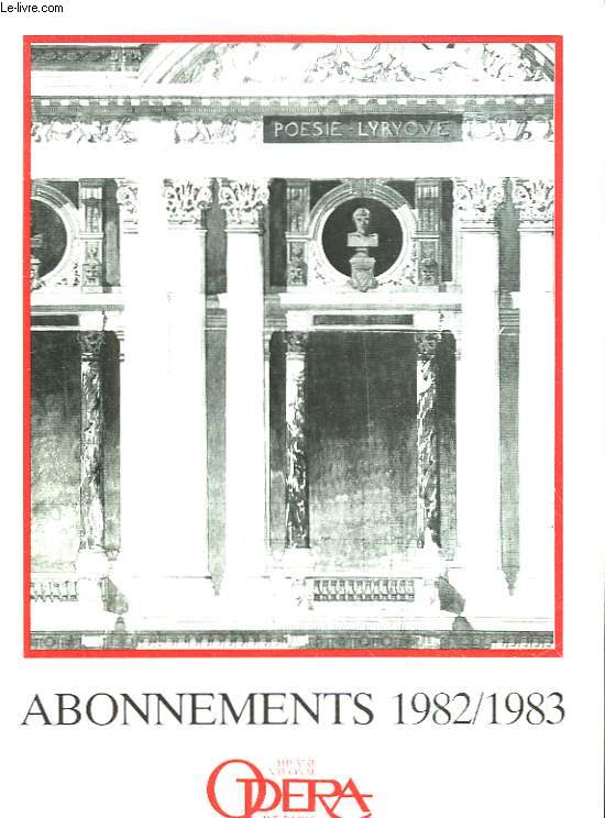 THEATRE NATIONAL OPERA DE PARIS - SAISON 1982 / 1983 - SIX ABONNEMENTS D'OPERA - UN ABONNEMENT DE BALLET