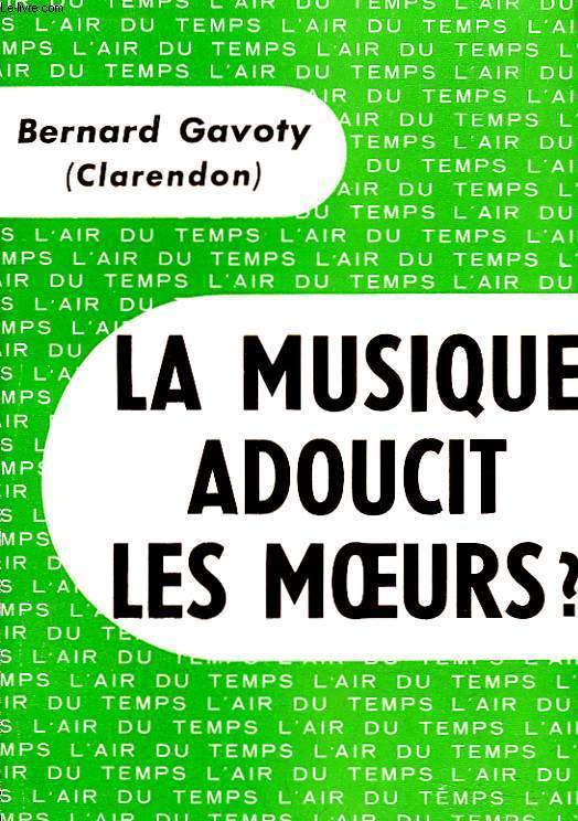 LA MUSIQUE ADOUCIT LES MOEURS ?