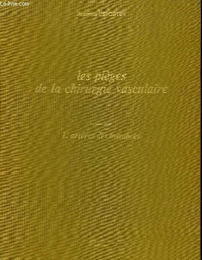 LES PIEGES DE LA CHIRURGIE VASCULAIRE - 1 - ARTERES DES MEMBRES