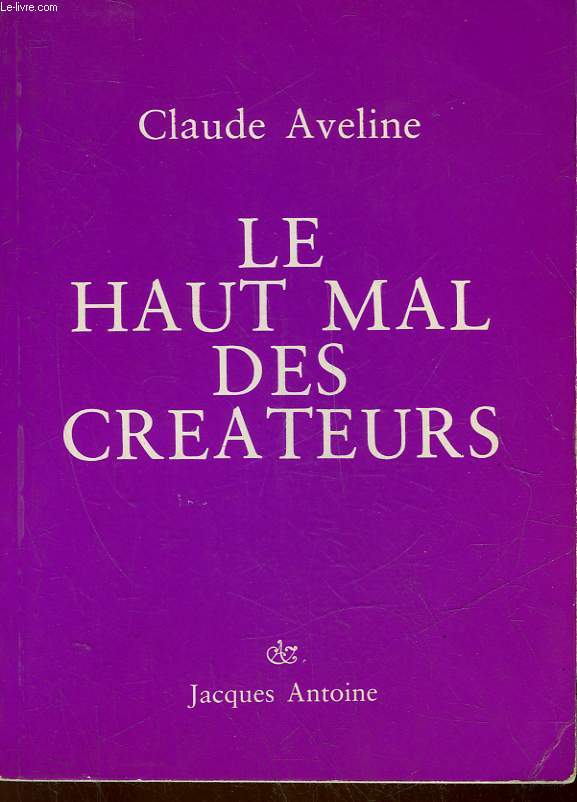 LE HAUT MAL DES CREATEURS OU LE COMPLEXE D'UN SIECLE INEXISTANT