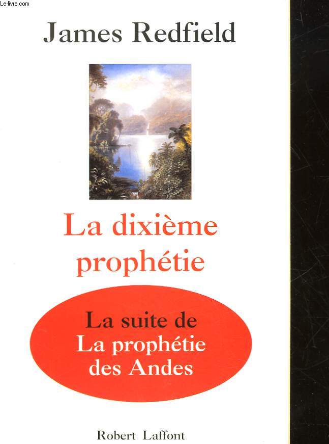 LA DIXIEME PROPHETIE - LA SUITE DE LA PROPHETIE DES ANDES