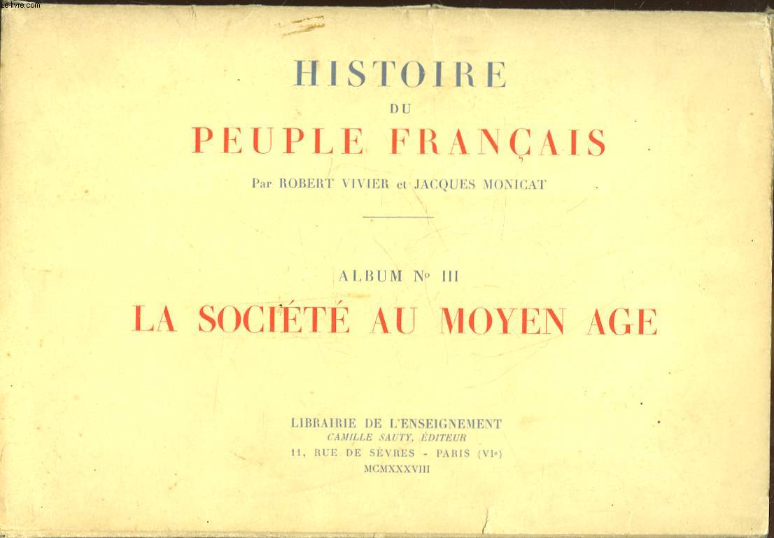 HISTOIRE DU PEUPLE FRANCAIS - 3 - LA SOCIETE AU MOYEN AGE