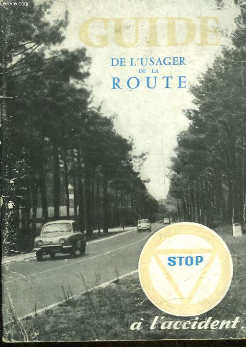 GUIDE DE L'USAGER DE LA ROUTE - STOP A L'ACCIDENT