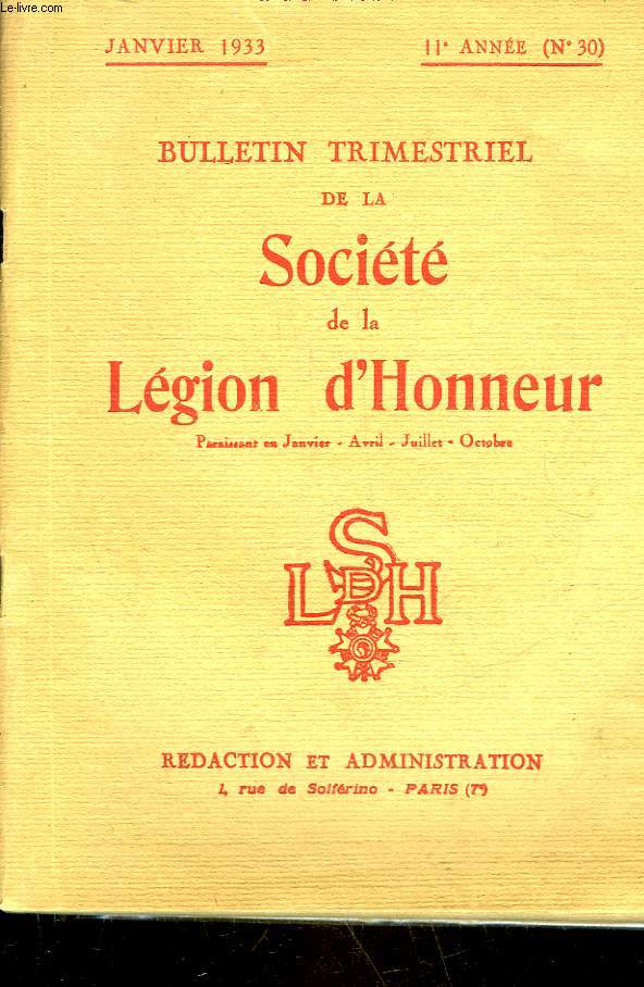 BULLETIN TRIMESTRIEL DE LA SOCIETE DE LA LEGION D'HONNEUR - 11 ANNEE N30