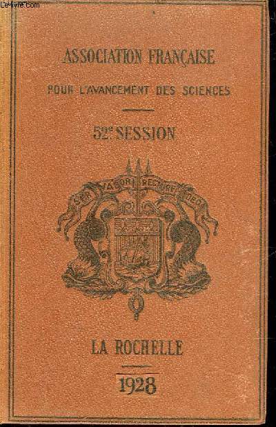 ASSOCIATION FRANCAISE POUR L'AVANCEMENT DE LA SCIENCE - COMPTE RENDU DE LA 52 SESSION - LA ROCHELLE