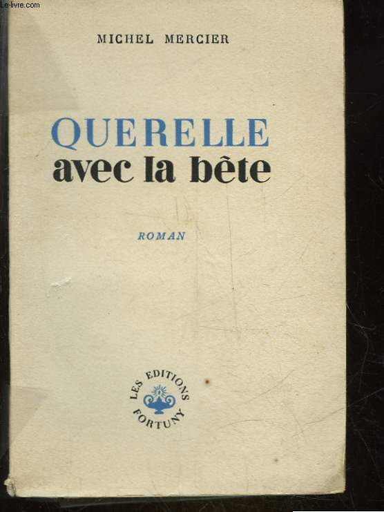 QUERELLE AVEC LA BETE