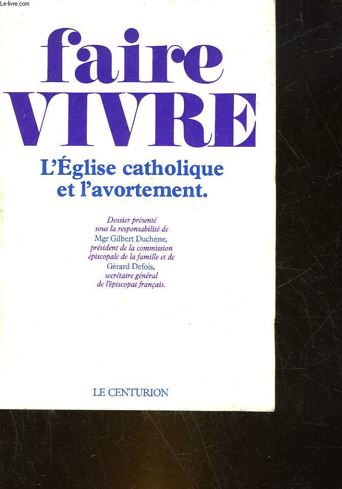 FAIRE VIVRE L'EGLISE CATHOLIQUE ET L'AVORTEMENT
