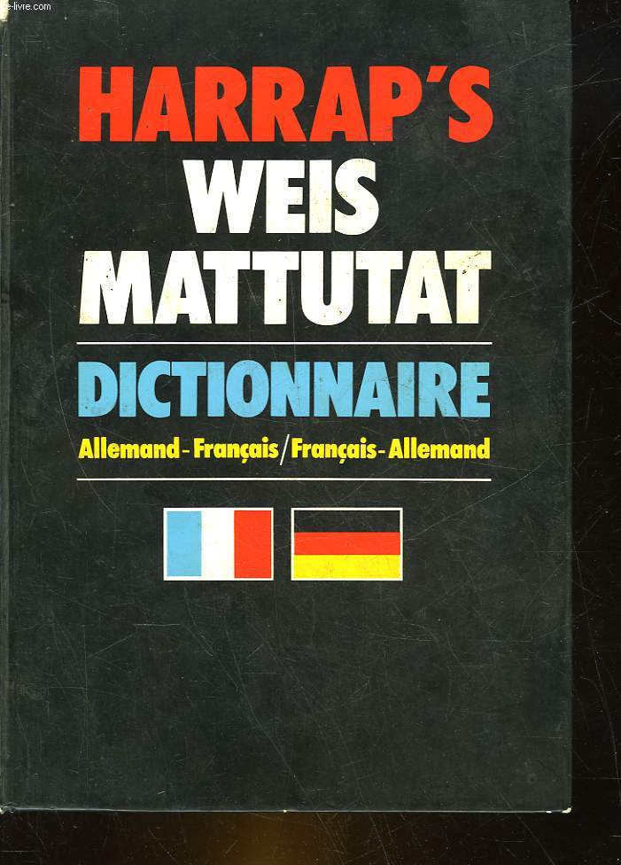 HARRAP'S WEIS MATTUTAT - DICTIONNAIRE ALLEMAND-FRANCAIS