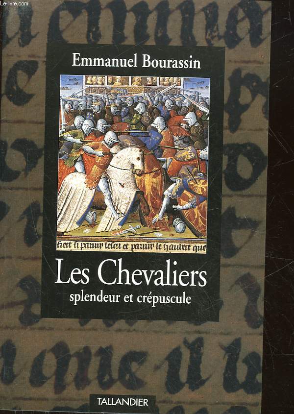 LES CHEVALIERS - SPLENDEUR ET CREPUSCULE - 1302 - 1527