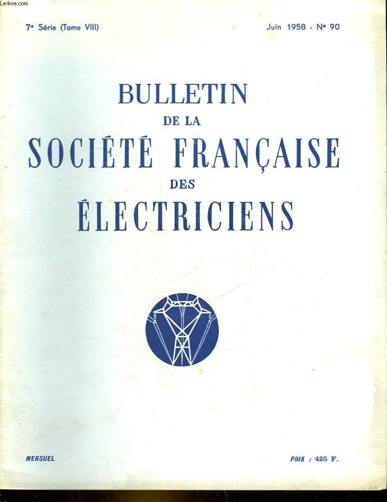 BULLETIN DE LA SOCIETE FRANCAISE DES ELECTRICIENS - 7 SERIE - TOME 8 - N90