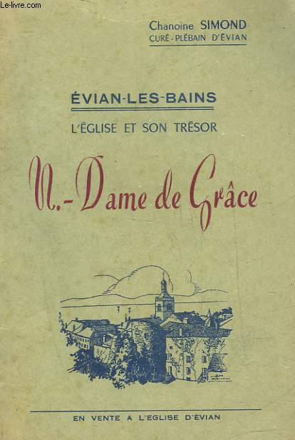 EVIAN LES BAIN - L'EGLISE ET SON TRESOR - M. DAME DE GRACE