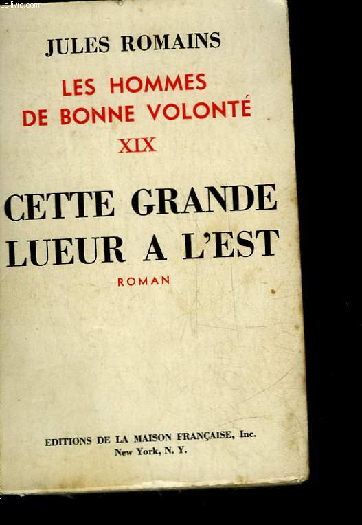 LES HOMMES DE BONNE VOLONTE - 19 - CETTE GRANDE LUEUR A L'EST