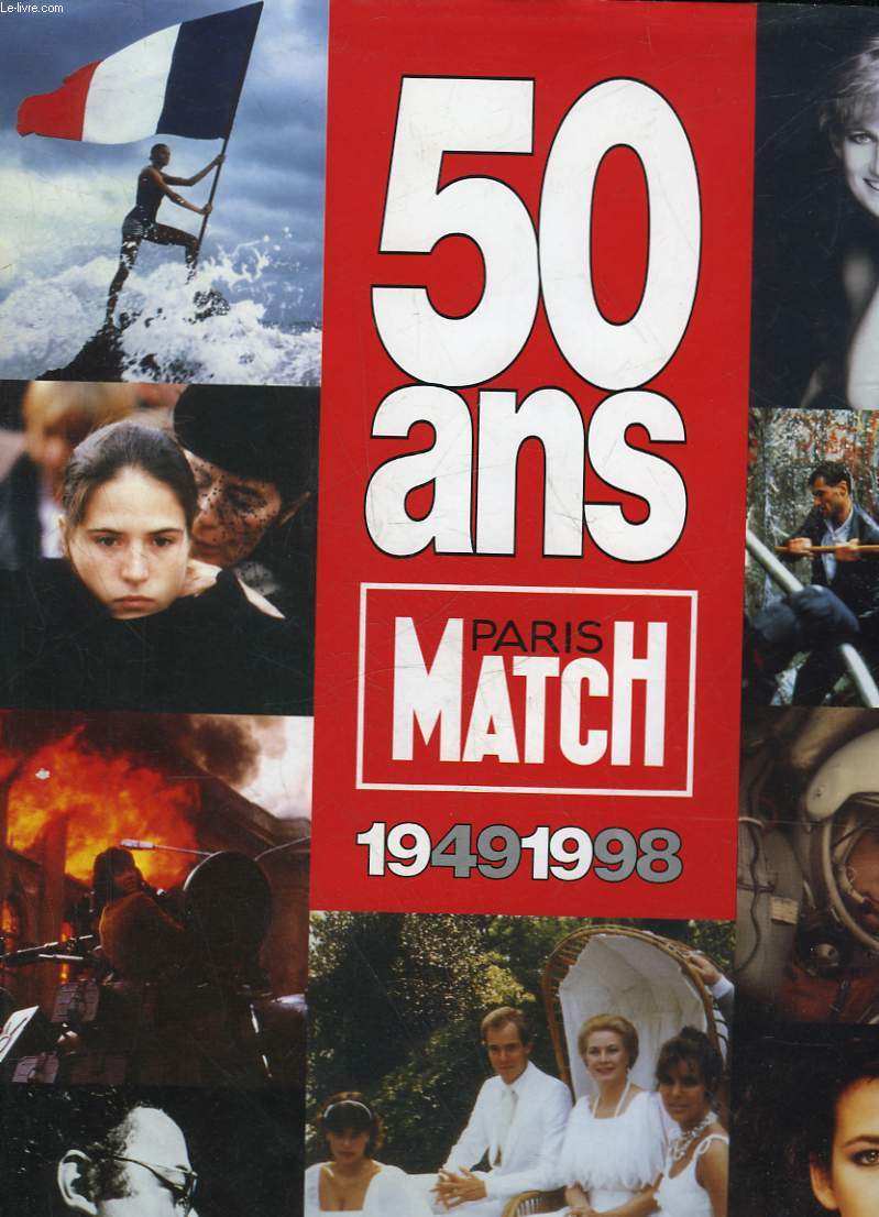 50 ANS PARIS MATCH 1949 - 1998