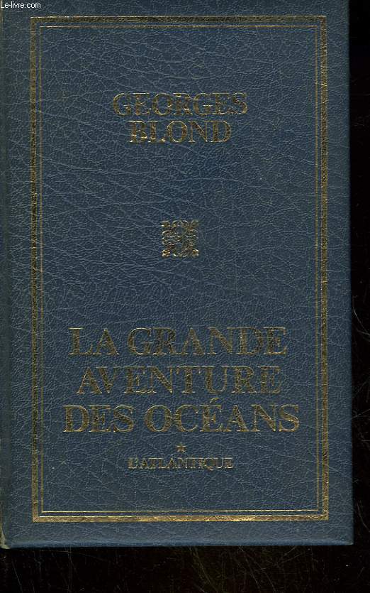 LA GRANDE AVENTURE DES OCEANS - L'ATLANTIQUE