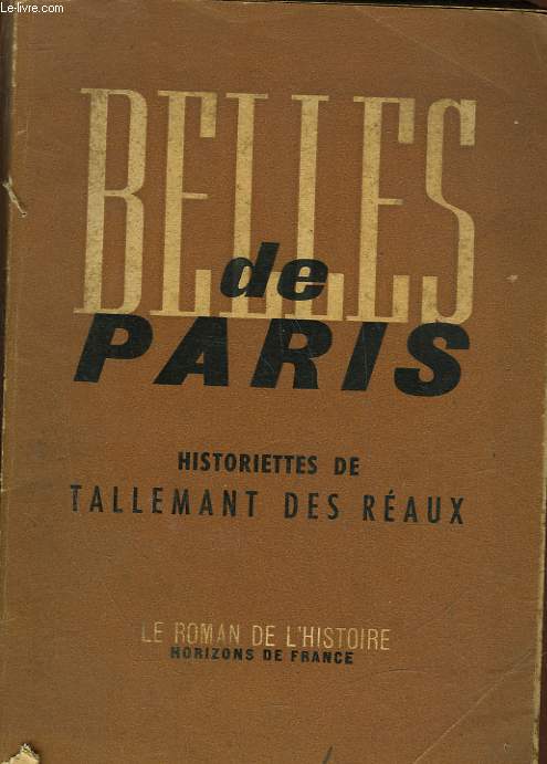 BELLES DE PARIS -HISTORIETTES DE TALLEMANT DES REAUX