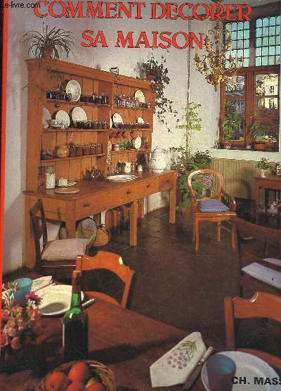 COMMENT DECORER SA MAISON - INTERIEURS MOBILIER AMENAGEMENT 200 REALISATIONS