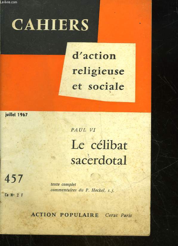 CAHIERS D'ACTION RELIGIEUSE ET SOCIALE - N457 - PAUL VI - LE CELIBAT SACERDOTAL