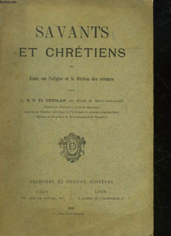 SAVANTS ET CHRETIENS ETUDES SUR L'ORIGINE ET LA FILIATION DES SCIENCES