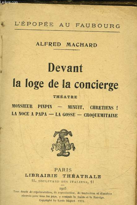 DEVANT LA LOGE DE LA CONCIERGE - THEATRE - MONSIEUR PINPIN, MINUIT, CHRETIEN !, LA NOCE A PAPA, LA GOSSE, CROQUEMITAINE