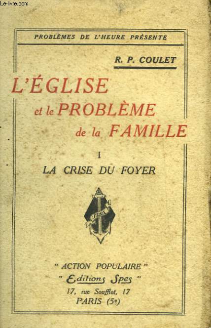 L'EGLISE ET LE PROBLEME DE LA FAMILLE - 1 - LA CRISE DU FOYER