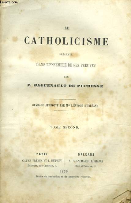 LE CATHOLICISME PRESENTE DANS L'ENSEMBLE DE SES PREUVES - TOME 2