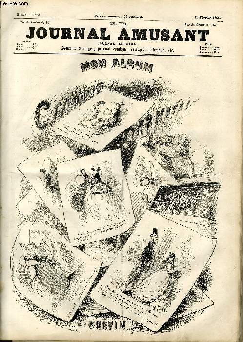 LE JOURNAL AMUSANT N 476 : MON ALBUM CROQUIS, CARNAVAL, MON ALBUM, LES EFFETS DE LA CRAVATE BLANCHE OU LE TRIOMPHE DE LA TENUE, LE CROQUEMITAINE DES MENAGES, FANTASIAS, CHRONIQUE THEATRALE