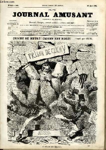 LE JOURNAL AMUSANT N 482 : CLICHY SE MEURT! CLICHY EST MORT!, AVANT D'ENVOYER AU SALON, LA MODE DU JOUR, FANTASIAS SCENES BOURGEOISES