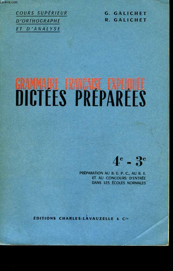 GRAMMAIRE FRANCAISE EXPLIQUEE - DICTEES PREPAREE - 4 ET 3