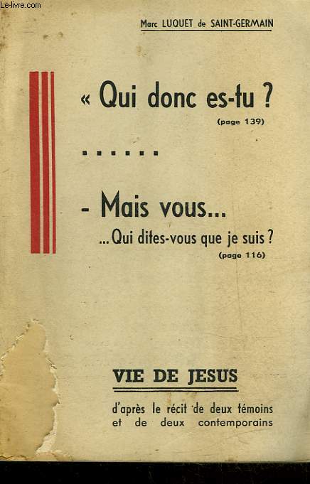 QUI DONC ES-TU? - MAIS VOUS... QUI DITES-VOUS QUE JE SUIS?