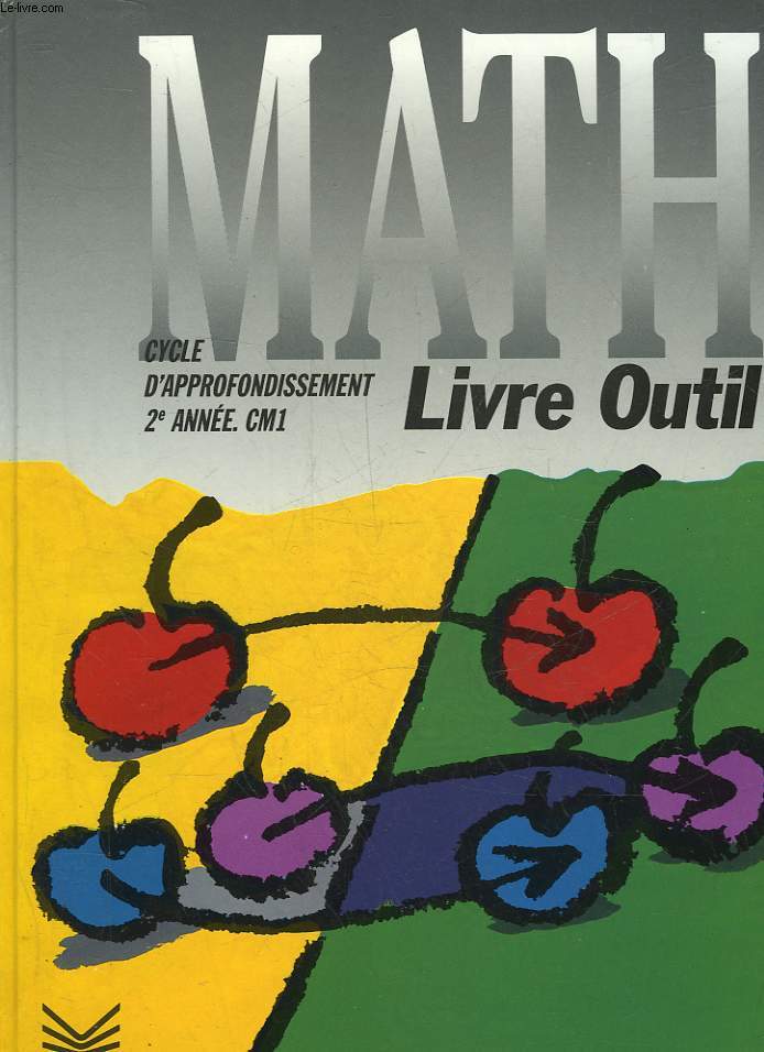 MATHS LIVRE OUTIL - CYCLE D'APPROFONDISSEMENT 2 ANNEE - CM1